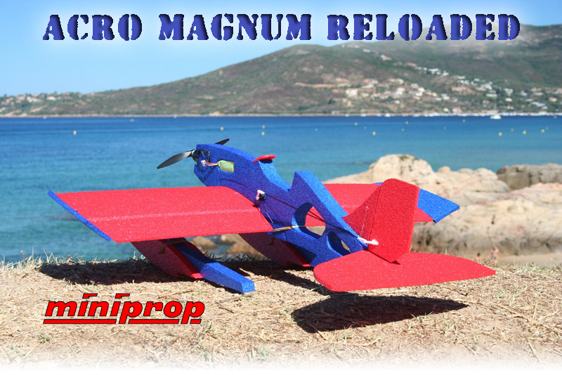 Acro Magnum Reloaded - Miniprop